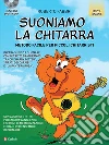 Suoniamo la chitarra. Metodo facile per piccoli chitarristi. Con CD-Audio libro di Fabbri Roberto
