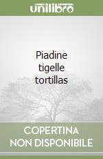 Piadine tigelle tortillas libro