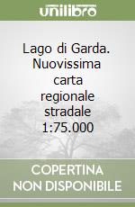 Lago di Garda. Nuovissima carta regionale stradale 1:75.000 libro