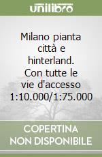 Milano pianta città e hinterland. Con tutte le vie d'accesso 1:10.000/1:75.000 libro