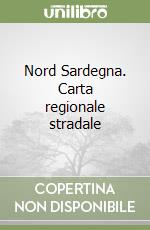 Nord Sardegna. Carta regionale stradale libro