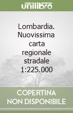 Lombardia. Nuovissima carta regionale stradale 1:225.000 libro