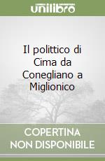 Il polittico di Cima da Conegliano a Miglionico libro