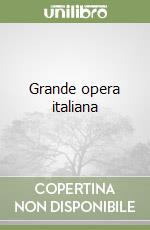 Grande opera italiana libro