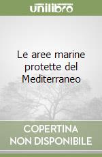 Le aree marine protette del Mediterraneo libro