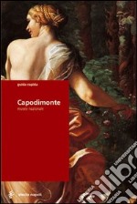 Capodimonte. Guida rapida libro