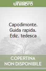 Capodimonte. Guida rapida. Ediz. tedesca