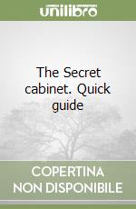 The Secret cabinet. Quick guide libro