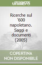 Ricerche sul '600 napoletano. Saggi e documenti (2005) libro