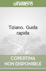 Tiziano. Guida rapida libro