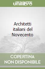 Architetti italiani del Novecento libro