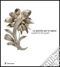 Un gioiello per la regina-A jewel for the Queen. Ediz. bilingue libro