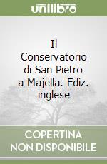 Il Conservatorio di San Pietro a Majella. Ediz. inglese libro