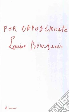 Louise Bourgeois. Ediz. illustrata