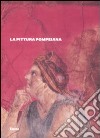 La pittura pompeiana. Ediz. illustrata libro