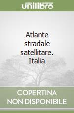 Atlante stradale satellitare. Italia libro