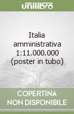 Italia amministrativa 1:11.000.000 (poster in tubo) libro