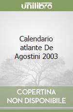 Calendario atlante De Agostini 2003 libro