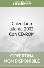 Calendario atlante 2003. Con CD-ROM