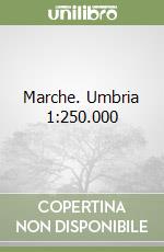 Marche. Umbria 1:250.000 libro