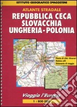 Viaggia l'Europa. Repubblica Ceca, Slovacchia, Ungheria, Polonia 1:800.000 libro