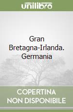 Gran Bretagna-Irlanda. Germania libro