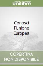 Conosci l'Unione Europea libro