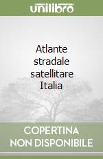 Atlante stradale satellitare Italia libro