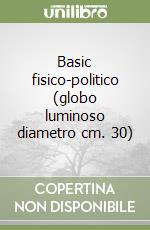 Basic fisico-politico (globo luminoso diametro cm. 30) libro