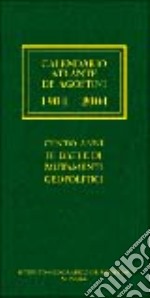 Calendario atlante 1994-2004. Cento anni di dati e di mutamenti geopolitici libro