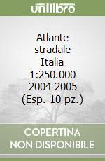 Atlante stradale Italia 1:250.000 2004-2005 (Esp. 10 pz.) libro