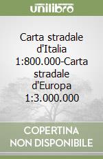 Carta stradale d'Italia 1:800.000-Carta stradale d'Europa 1:3.000.000 libro