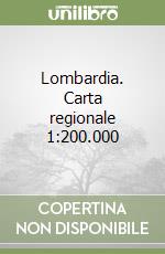 Lombardia. Carta regionale 1:200.000 libro