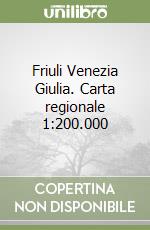 Friuli Venezia Giulia. Carta regionale 1:200.000 libro