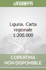 Liguria. Carta regionale 1:200.000 libro