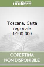 Toscana. Carta regionale 1:200.000 libro