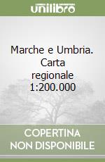 Marche e Umbria. Carta regionale 1:200.000 libro