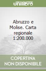 Abruzzo e Molise. Carta regionale 1:200.000 libro