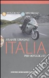 Atlante stradale Italia per motociclisti 1:475.000 libro