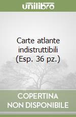 Carte atlante indistruttibili (Esp. 36 pz.) libro