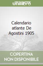 Calendario atlante De Agostini 1905 libro