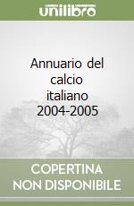 Annuario del calcio italiano 2004-2005 libro