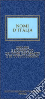 I Nomi dell'Italia. Dizionario di toponomastica