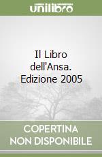 Il Libro dell'Ansa. Edizione 2005