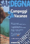 Sardegna. Campeggi & vacanze libro