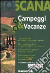 Toscana. Campeggi & vacanze 2005 libro