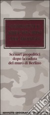 Conflitti e aree di crisi nel mondo. Scenari geopolitici dopo la caduta del muro di Berlino libro