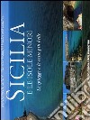 Sicilia e le isole minori. Le spiagge e le coste più belle-Wonderful Sicily. The most beautiful beaches and coastline libro