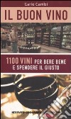 Il buon vino. 1100 vini per bere bene e spendere il giusto libro