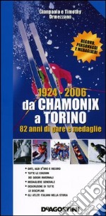 1924-2006. Da Chamonix a Torino. 82 anni di gare e medaglie